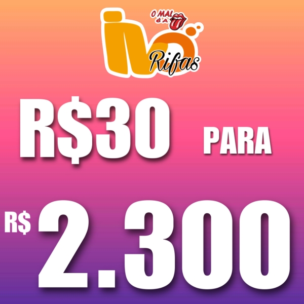 R$2.300 DOIS MIL E TREZENTOS REAIS :: Ivo Rifas